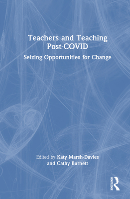 Teachers and Teaching Post-COVID: Seizing Oppor... 1032399503 Book Cover