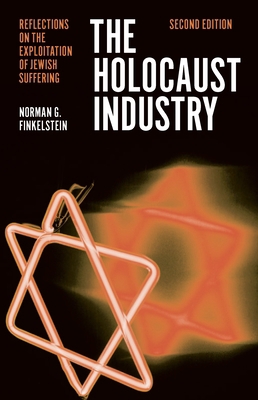 The Holocaust Industry: Reflections on the Expl... 1781685614 Book Cover