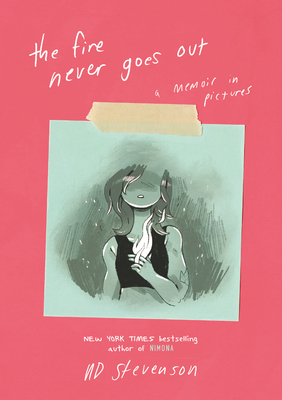 The Fire Never Goes Out: A Memoir in Pictures 0062278266 Book Cover