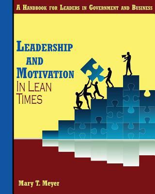 Leadership and Motivation in Lean Times: A Hand... 1496017749 Book Cover