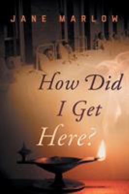 How Did I Get Here? 1632991640 Book Cover