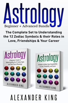 Astrology: 2 books in 1! A Beginner's Guide to ... 1999209338 Book Cover