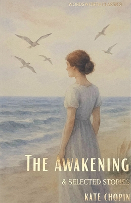 The Awakening and Selected Stories 184022584X Book Cover
