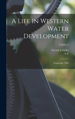 A Life in Western Water Development: Transcript... 1018540296 Book Cover
