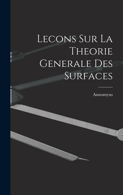 Lecons Sur La Theorie Generale Des Surfaces 1017949115 Book Cover