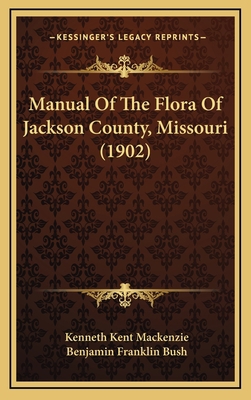 Manual of the Flora of Jackson County, Missouri... 116500822X Book Cover