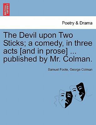 The Devil Upon Two Sticks; A Comedy, in Three A... 1241533733 Book Cover