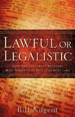 Lawful or Legalistic 1597818585 Book Cover
