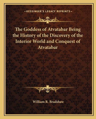 The Goddess of Atvatabar Being the History of t... 1162567856 Book Cover
