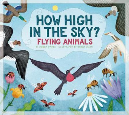 How High in the Sky?: Flying Animals 1681513889 Book Cover