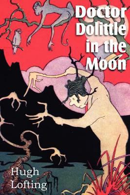 Doctor Dolittle in the Moon 1612035361 Book Cover