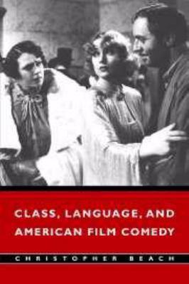 Class, Language, and American Film Comedy 0521807492 Book Cover