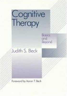 Cognitive Therapy: Basics and Beyond 0898628474 Book Cover