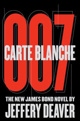 Carte Blanche 007: The New James Bond Novel 1451627998 Book Cover