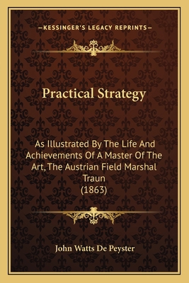 Practical Strategy: As Illustrated By The Life ... 1164828029 Book Cover