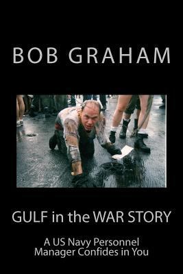 Gulf in the War Story: A US Navy Personnel Mana... 1475147058 Book Cover