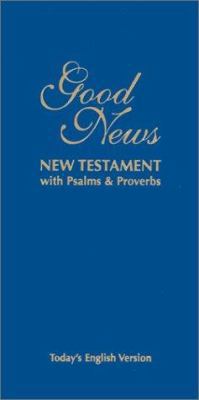 Good News New Testament with Psalms & Proverbs 1585161063 Book Cover