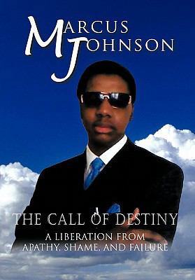 The Call of Destiny: A Liberation from Apathy, ... 1426950624 Book Cover