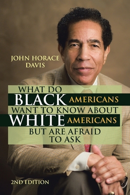 What Do Black Americans Want to Know about Whit... B0CTFPZWZ5 Book Cover