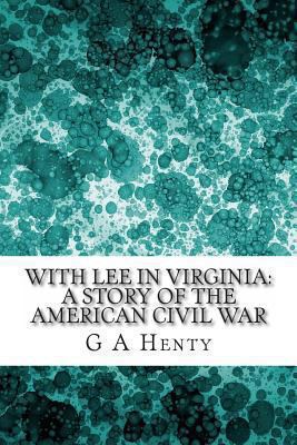 With Lee in Virginia: A Story of the American C... 1490352635 Book Cover