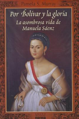 Por Bolivar y la gloria / By Bolivar and glory ... [Spanish] 9584525301 Book Cover