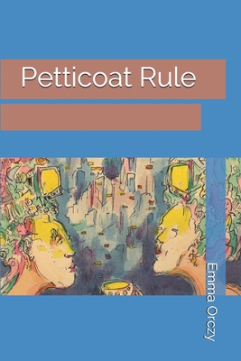 Petticoat Rule 1087311845 Book Cover