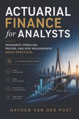 Actuarial Finance for Analysts: Insurance Model... B0G4JK9QKW Book Cover
