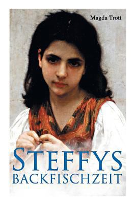 Steffys Backfischzeit: Mädchenroman [German] 802688678X Book Cover