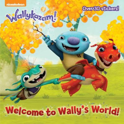 Welcome to Wally's World! (Wallykazam!) 0385387644 Book Cover