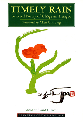 Timely Rain: Selected Poetry of Chogyam Trungpa 1570621748 Book Cover