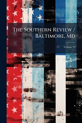 The Southern Review / Baltimore, Md; Volume 13 1276785909 Book Cover
