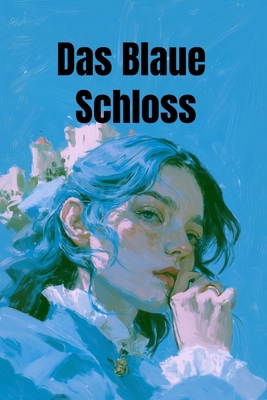 Das Blaue Schloss [German] B0H4S222SZ Book Cover