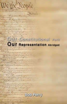 Our Constitutional Peril: Our Representation Ab... 1646101847 Book Cover
