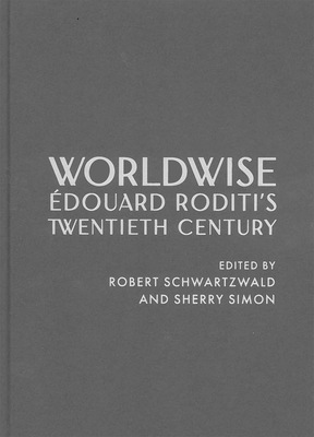 Worldwise: Édouard Roditi's Twentieth Century 0228022916 Book Cover