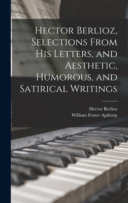 Hector Berlioz, Selections From his Letters, an... 1018108769 Book Cover
