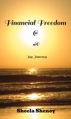 Paperback Financial Freedom @ 40 : My Journey Book