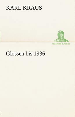 Glossen Bis 1936 [German] 3842491425 Book Cover