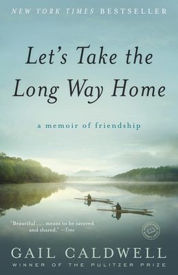 Let's Take the Long Way Home: A Memoir of Frien... 0812979117 Book Cover