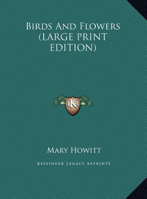 Birds and Flowers [Large Print] 1169863906 Book Cover