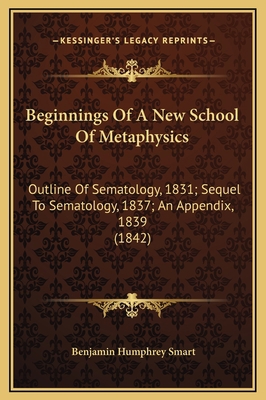 Beginnings Of A New School Of Metaphysics: Outl... 1169355447 Book Cover