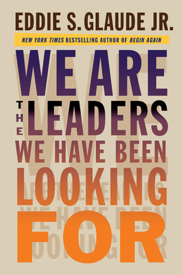 We Are the Leaders We Have Been Looking for 0674737601 Book Cover