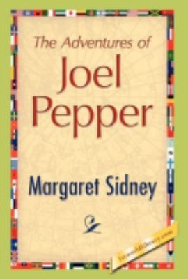 The Adventures of Joel Pepper 1421894521 Book Cover