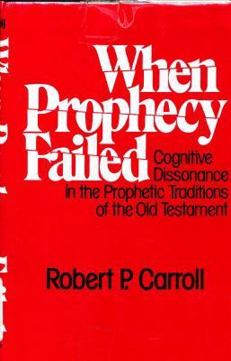 When prophecy failed: Cognitive dissonance in t... 0816404410 Book Cover