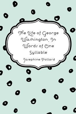 The Life of George Washington. in Words of One ... 1530316480 Book Cover