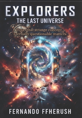 Explorers - The Last Universe 6502352146 Book Cover