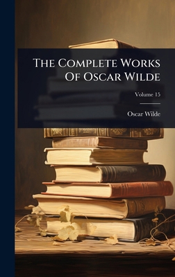The Complete Works Of Oscar Wilde 102482649X Book Cover
