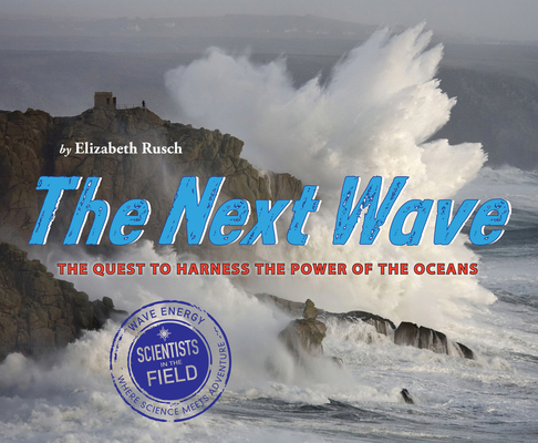 The Next Wave: The Quest to Harness the Power o... 0544099990 Book Cover
