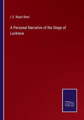 A Personal Narrative of the Siege of Lucknow 3375126247 Book Cover