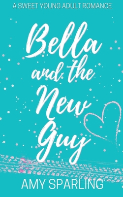 Bella and the New Guy B098WDCZF6 Book Cover
