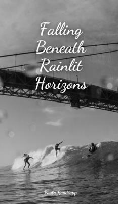 Falling Beneath Rainlit Horizons B0DRN1FTBV Book Cover